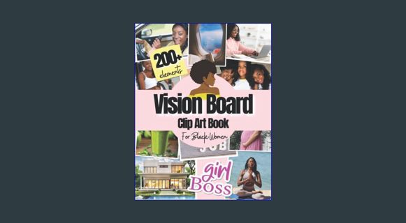 READ [E-book] Vision Board Clip Art Book For Black Women: 200+ Pictures, Quotes and Words Vision Bo