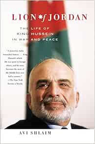 [Get] [KINDLE PDF EBOOK EPUB] Lion of Jordan: The Life of King Hussein in War and Peace by Avi Shlai