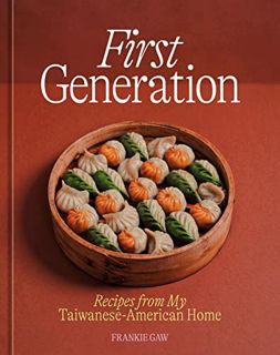 [Read] [EPUB KINDLE PDF EBOOK] First Generation: Recipes from My Taiwanese-American Home [A Cookbook