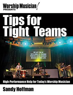 READ EBOOK EPUB KINDLE PDF Tips for Tight Teams: High-Performance Help for Today's Worship Musician