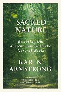 VIEW PDF EBOOK EPUB KINDLE Sacred Nature: Restoring Our Ancient Bond with the Natural World by  Kare