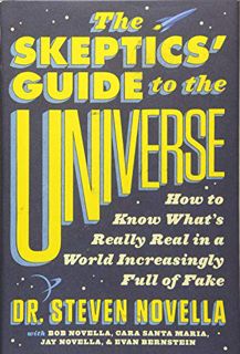 [Read] EPUB KINDLE PDF EBOOK The Skeptics' Guide to the Universe: How to Know What's Really Real in