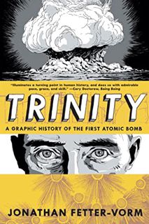 ACCESS PDF EBOOK EPUB KINDLE Trinity: A Graphic History of the First Atomic Bomb by  Jonathan Fetter