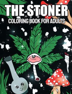 Access EBOOK EPUB KINDLE PDF Stoner Coloring Book: Trippy Pages of Ego Dissolution, Mindfulness, and