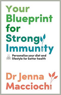 ACCESS [EBOOK EPUB KINDLE PDF] Your Blueprint for Strong Immunity: Personalise your diet and lifesty
