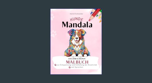 [EBOOK] [PDF] HUNDE-Mandala-Malbuch mit Sprüchen: Das Erwachsenen-Malbuch zur Entspannung und Entfa