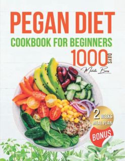 [Get] PDF EBOOK EPUB KINDLE Pegan Diet Cookbook for Beginners: 1000-Days of Mouthwatering Recipes to