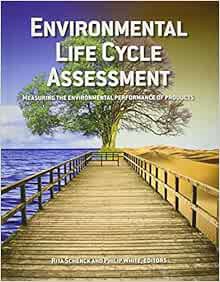 [ACCESS] [EBOOK EPUB KINDLE PDF] Environmental Life Cycle Assessment: Measuring the environmental pe