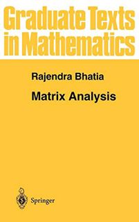 [Get] [EBOOK EPUB KINDLE PDF] Matrix Analysis (Graduate Texts in Mathematics, 169) by  Rajendra Bhat