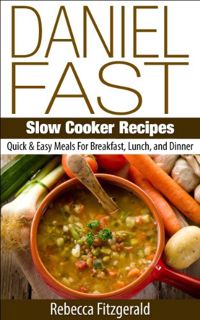 [GET] [EBOOK EPUB KINDLE PDF] Daniel Fast Slow Cooker Recipes: Quick ...