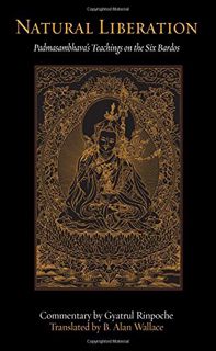 Read [EPUB KINDLE PDF EBOOK] Natural Liberation: Padmasambhava's Teachings on the Six Bardos by  Pad