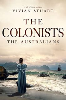 Read [EBOOK EPUB KINDLE PDF] The Colonists (The Australians Book 11) by  Vivian Stuart 📔