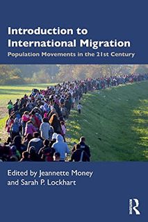 [View] [KINDLE PDF EBOOK EPUB] Introduction to International Migration by  Jeannette Money &  Sarah