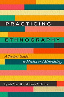[Access] EBOOK EPUB KINDLE PDF Practicing Ethnography: A Student Guide to Method and Methodology by