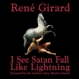 [Read] KINDLE PDF EBOOK EPUB I See Satan Fall Like Lightning by  René Girard,Martin Girard,Thiel Fou