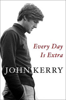 [GET] [KINDLE PDF EBOOK EPUB] Every Day Is Extra by  John Kerry 📤