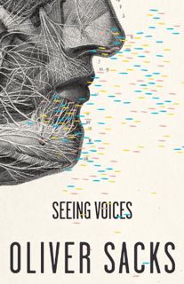 [View] [EBOOK EPUB KINDLE PDF] Seeing Voices by  Oliver Sacks 📨