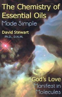 View [KINDLE PDF EBOOK EPUB] Chemistry of Essential Oils Made Simple: God's Love Manifest in Molecul