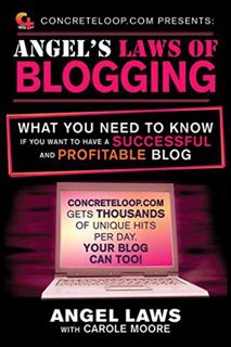 [View] [EPUB KINDLE PDF EBOOK] ConcreteLoop.com Presents: Angel's Laws of Blogging: What You Need to