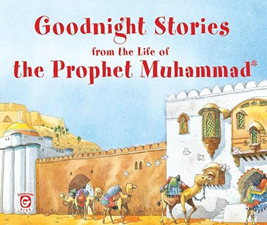 ~Read~ (PDF) Goodnight Stories from the Life of the Prophet Muhammad: Islamic Children's Books on t