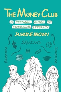 ~Download~ (PDF) The Money Club: A Teenage Guide to Financial Literacy BY :  Jasmine Brown (Author)