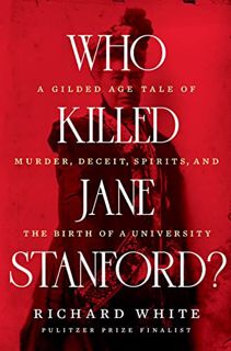 [Get] [KINDLE PDF EBOOK EPUB] Who Killed Jane Stanford?: A Gilded Age Tale of Murder, Deceit, Spirit