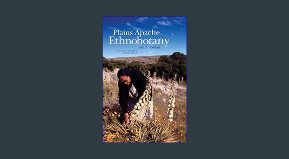 [ebook] read pdf 📖 Plains Apache Ethnobotany     Hardcover – December 8, 2008 Pdf Ebook