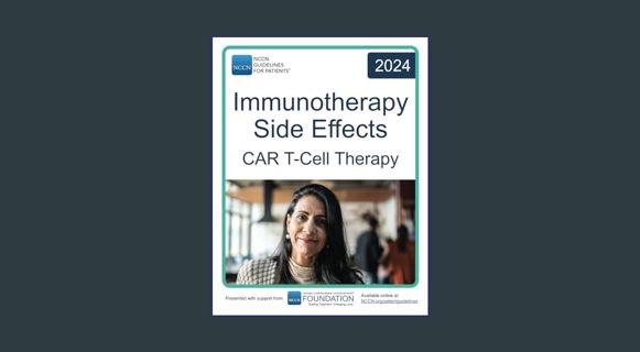 EBOOK [PDF] NCCN Guidelines for Patients® Immunotherapy Side Effects: CAR T-Cell Therapy     Paperb