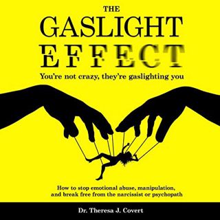 [READ] EPUB KINDLE PDF EBOOK The Gaslight Effect: You're Not Crazy, They're Gaslighting You - How to