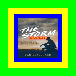 [DOWNLOAD][BEST]} The Storm How Young Men Become Good Men (Granddaddy's Secrets) Full PDF