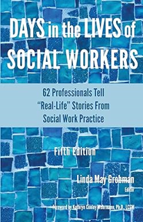 DOWNLOAD PDF Days in the Lives of Social Workers: 62 Professionals Tell "Real-Life" Stories From So