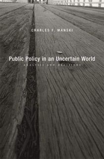 [ACCESS] KINDLE PDF EBOOK EPUB Public Policy in an Uncertain World: Analysis and Decisions by  Charl