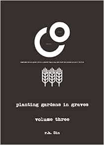 GET KINDLE PDF EBOOK EPUB Planting Gardens in Graves III by r.h. Sin 📍 ...