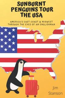 Access KINDLE PDF EBOOK EPUB Sunburnt Penguins Tour The USA: America's East Coast and Midwest throug