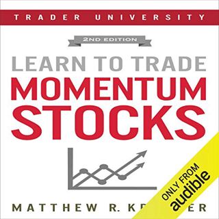 ACCESS [EPUB KINDLE PDF EBOOK] Learn to Trade Momentum Stocks by  Matthew R. Kratter,Mike Norgaard,L