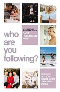 Access KINDLE PDF EBOOK EPUB Who Are You Following?: Pursuing Jesus in a Social-Media Obsessed World
