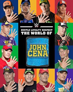 ACCESS [EBOOK EPUB KINDLE PDF] Hustle, Loyalty & Respect: The World of John Cena by  Steve Pantaleo
