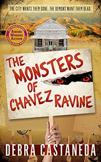 Read [EBOOK EPUB KINDLE PDF] The Monsters of Chavez Ravine (Chavez Ravine Stories) by  Debra Castane