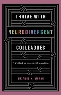 VIEW KINDLE PDF EBOOK EPUB Thrive With Neurodivergent Colleagues: A Workbook for Innovative Organiza