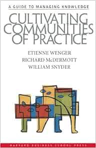 View [EBOOK EPUB KINDLE PDF] Cultivating Communities of Practice by Etienne Wenger,Richard McDermott