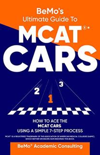 [ACCESS] EPUB KINDLE PDF EBOOK BeMo's Ultimate Guide to MCAT®* CARS: How to Ace the MCAT CARS Using