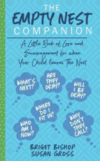 READ [PDF EBOOK EPUB KINDLE] The Empty Nest Companion: A little book of love and encouragement for w