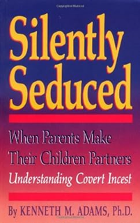 read [Pdf] Silently Seduced: When Parents Make Their Children Partners : Understanding Covert Inces