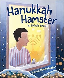 [Access] KINDLE PDF EBOOK EPUB Hanukkah Hamster by Michelle Markel,André Ceolin 🗂️