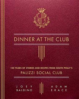 [GET] [PDF EBOOK EPUB KINDLE] Dinner at the Club: 100 Years of Stories and Recipes from South Philly