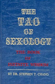 ~Pdf~ (Download) The Tao of Sexology: The Book of Infinite Wisdom BY :  Stephen Thomas Chang (Autho