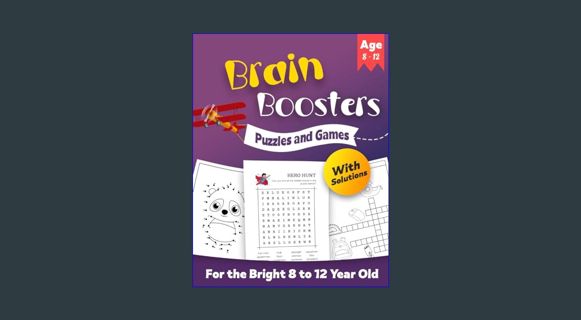 DOWNLOAD NOW Brain Boosters: Puzzles and Games For The Bright 8 to 12 Year Old     Paperback – Janu
