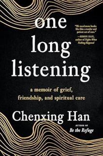 ~Pdf~ (Download) one long listening: a memoir of grief, friendship, and spiritual care BY :  Chenxi