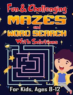 Read PDF EBOOK EPUB KINDLE Fun & Challenging mazes and Word search for kids ages 8-12 with solutions