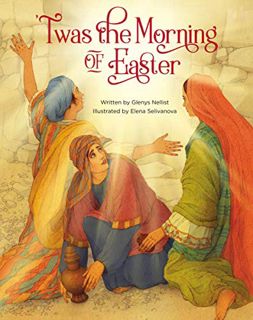 [Access] EPUB KINDLE PDF EBOOK 'Twas the Morning of Easter ('Twas Series) by  Glenys Nellist &  Elen